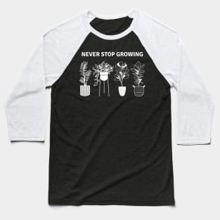 Never Stop Growing Baseball T-Shirt